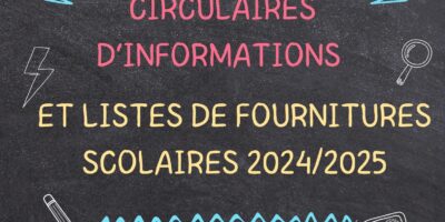 Circulaires d’informations et listes de fournitures scolaires 2024/2025