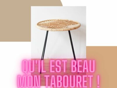 QU’IL EST BEAU MON TABOURET !