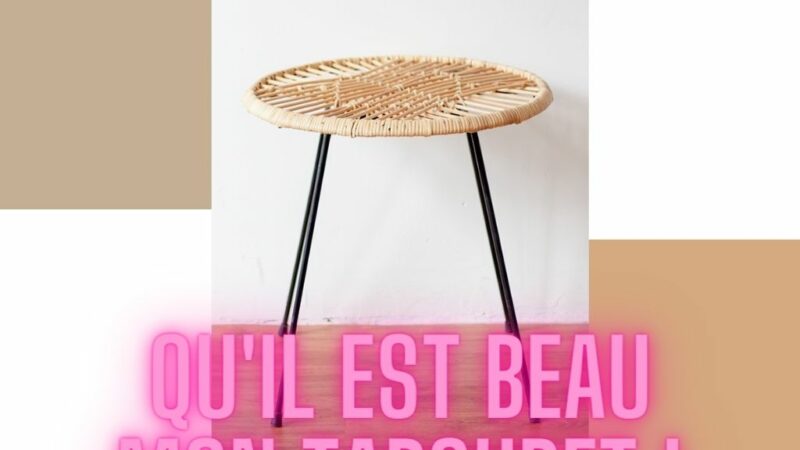 Qu'il est beau mon tabouret !