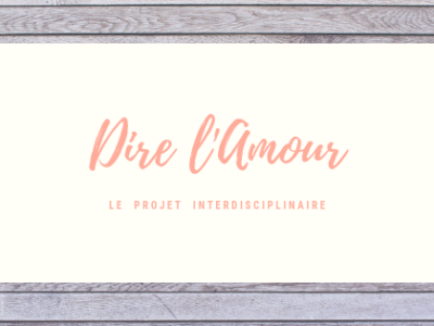 DIRE ECRIRE LIRE DANSER L’AMOUR