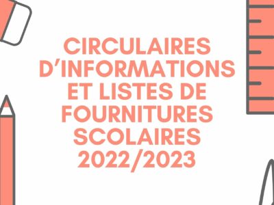 Circulaires d’informations et listes de fournitures scolaires 2022/2023