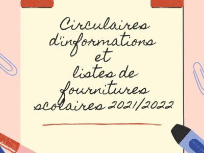 Circulaires d’informations et listes de fournitures scolaires 2021/2022