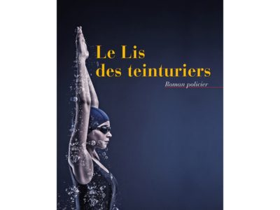 Le Lis des teinturiers – écrit par Bénédicte Rousset